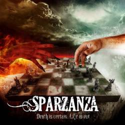 Sparzanza : Death Is Certain, Life Is Not